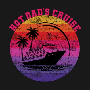 Hot Dads Cruise T-Shirt