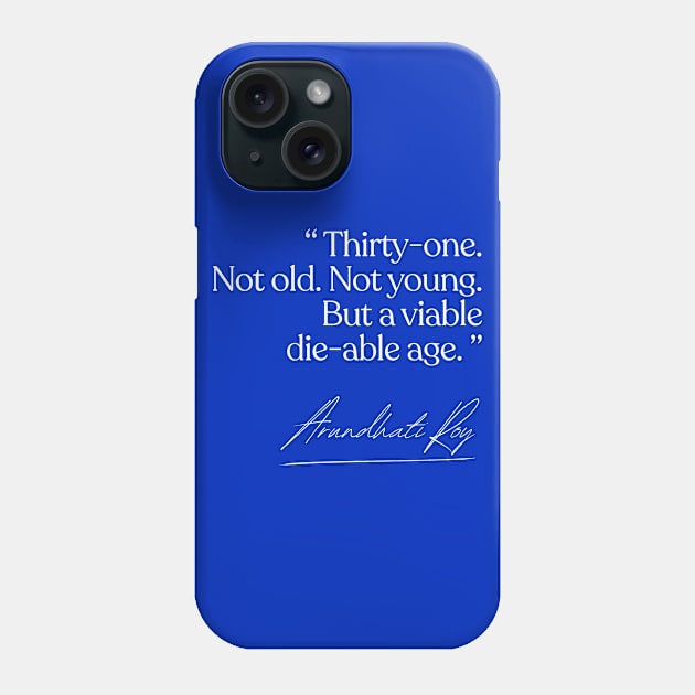 31st Birthday Humor Quote Gift Phone Case by DankFutura