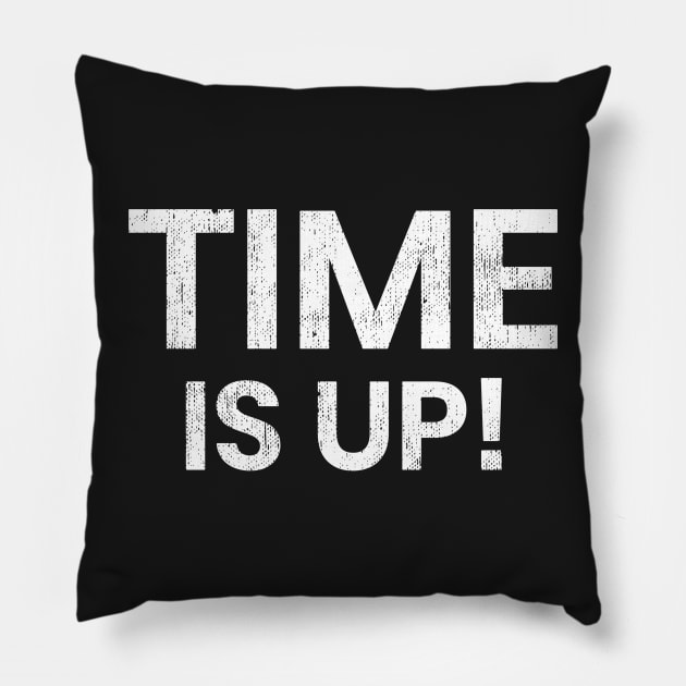 Time Is Up! Pillow by mivpiv