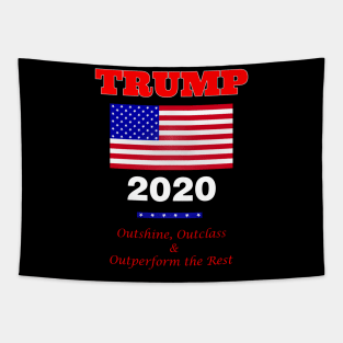 Trump 2020 - Outshine, Outclass and Outperform the Rest Tapestry