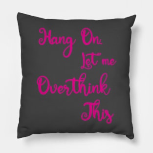 Overthinkers Pillow