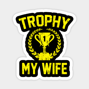 Trophy My Wife Gold Magnet