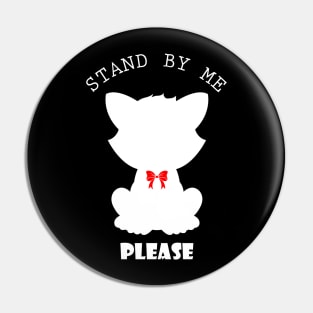 02 - STAND BY ME PLEASE Pin