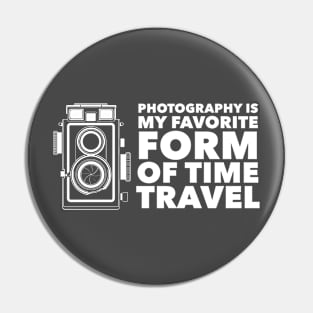 Photography is Time Travel 2.0 Pin