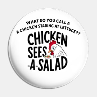 Chicken Sees A Salad Pin