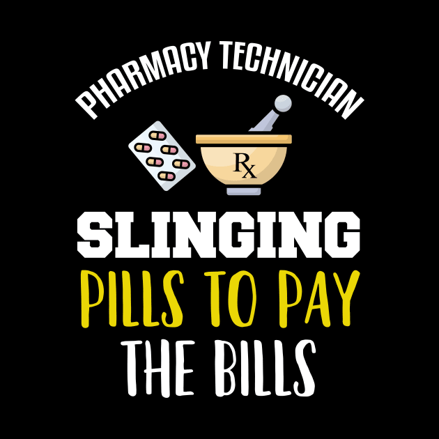 Pharmacy Technician Slinging Pills To Pay The Bills by TeeShirt_Expressive