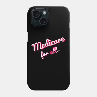 Medicare 4 All - Neon Phone Case