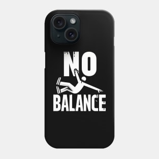 New Find Your Balance, No Balance Phone Case