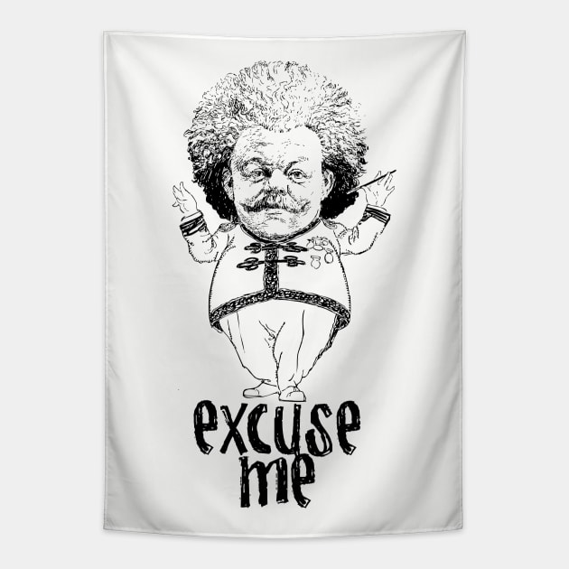 Excuse Me Tapestry by Norzeatic