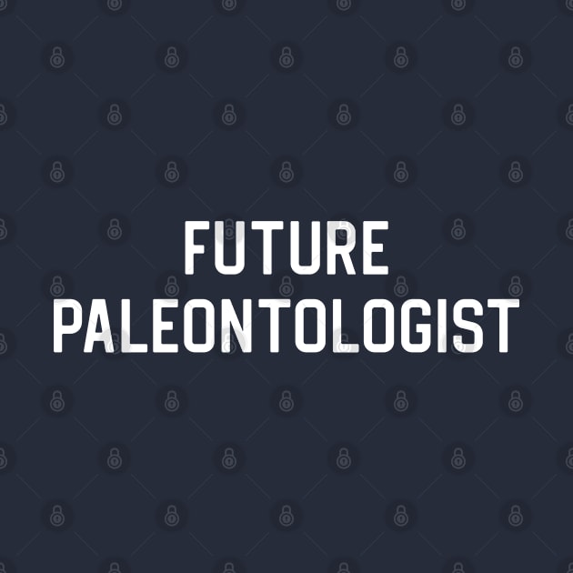 Funny Paleontologist Gift Future Paleontologist by kmcollectible