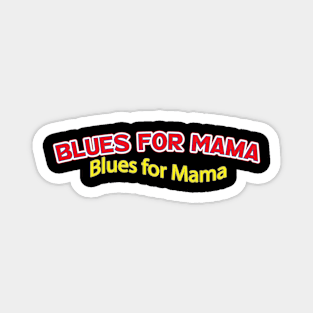 Blues for Mama (Nina Simone) Magnet