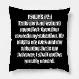 Psalm 62:1-2 King James Version Bible Verse Pillow