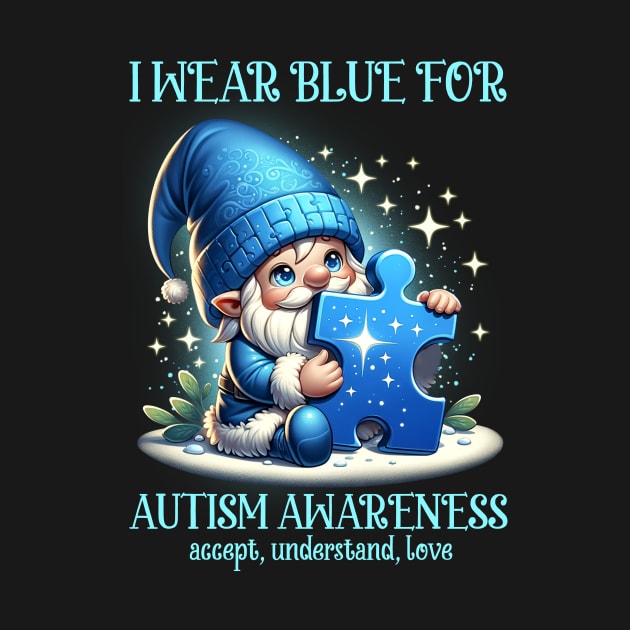 Gnome I Wear Blue For Autism Awareness Accept Understand Love by Schoenberger Willard