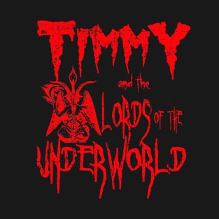 Timmy and the Lords of the Underworld T-Shirt