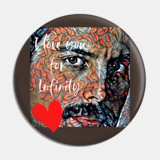 I love you for infinity (handsome face) Pin