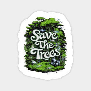 Preserve Life: Save Our Trees Magnet