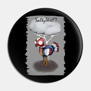 Gobble SaltyWet?! Pin