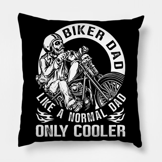 Biker Dad Like A Normal Dad Only Cooler Pillow by EPDROCKS