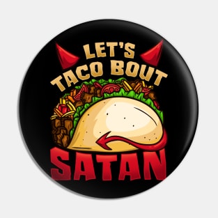 Let's Taco Bout Satan T-Shirt Satanic Fast Food Pin