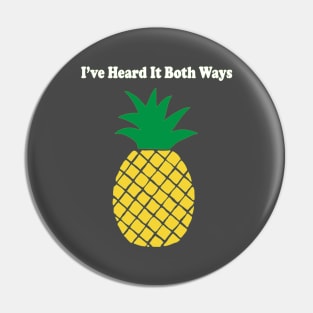 I've Heard it Both Ways (No Background) Pin