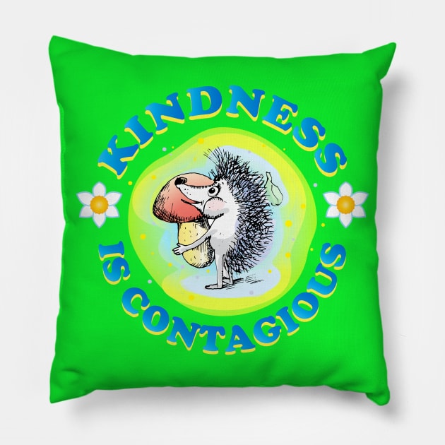 Kindness is contagious, positive quote, be kind life style, care, Little cute Hedgehog gives a mushroom. Be Kind. Cartoon style joyful illustration, kids gifts design. Pillow by sofiartmedia