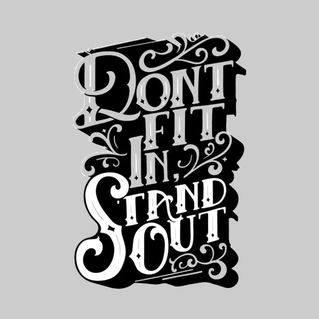 Stand Out - Be Unique - Stand Out from the Crowd - Typography Quote by ballhard