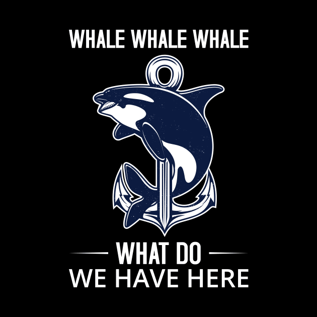 whale whale whale what do we have here Funny Whale T-Shirt by mhabappi