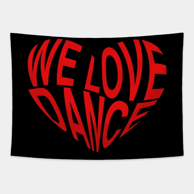 We Love Dance Tapestry by NotSoGoodStudio