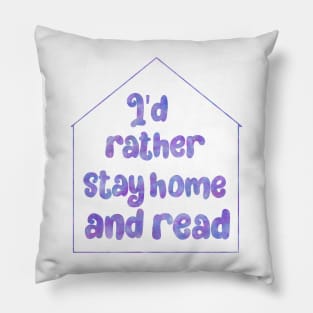 I'd rather stay home and read Pillow