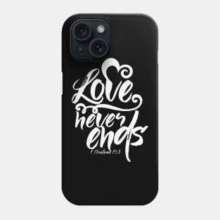 Love never ends Phone Case