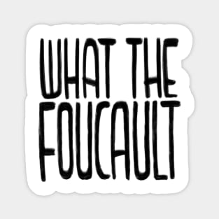 Philosophy, What the Foucault Magnet