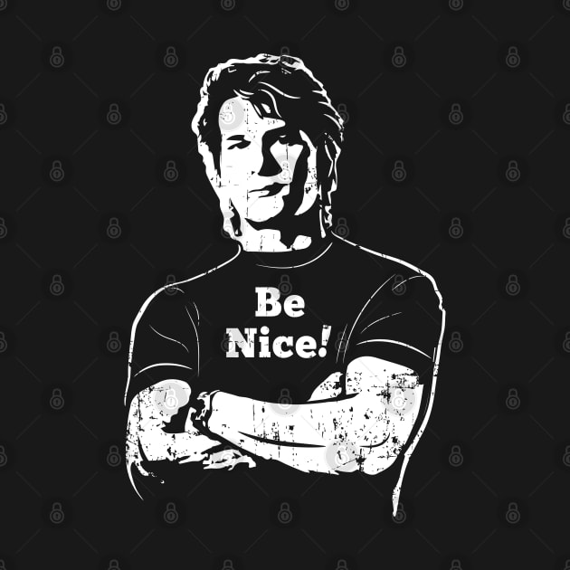 Roadhouse Be Nice! (white print) by SaltyCult