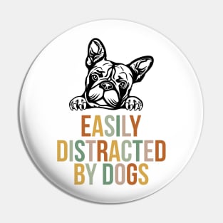 Easily distracted by dogs Pin