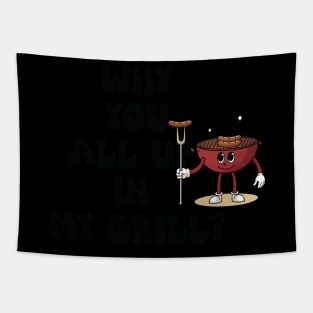 Why are you all in my grill? Fun BBQ Grills Tapestry