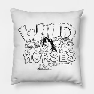 Wild Horses Can't Be Broken Pillow