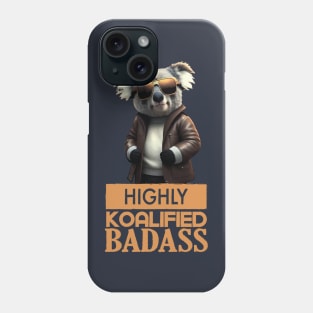 Just a Highly Koalified Badass Koala 2 Phone Case