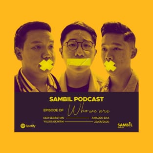 Sambil Podcast eps. Who We Are T-Shirt