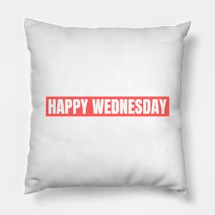 HAPPY WEDNESDAY Pillow