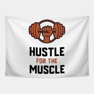 Hustle For The Muscle Tapestry