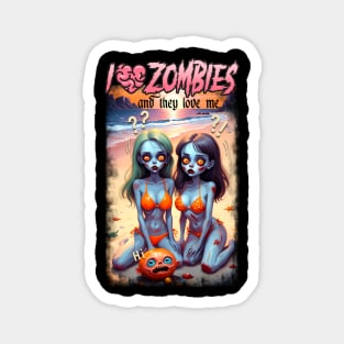 I Love Zombies & They Love Me Magnet