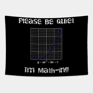 Please Be Quiet I'm Mathing Tapestry