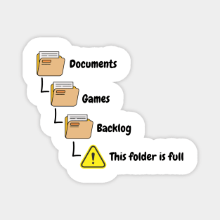 Gamers Backlog Folder Full meme Magnet