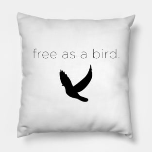 free as a bird Pillow