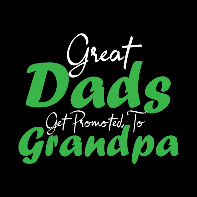 Great Dad Get Promoted To Grandpa Gift Ideas Art Tshirt by gdimido