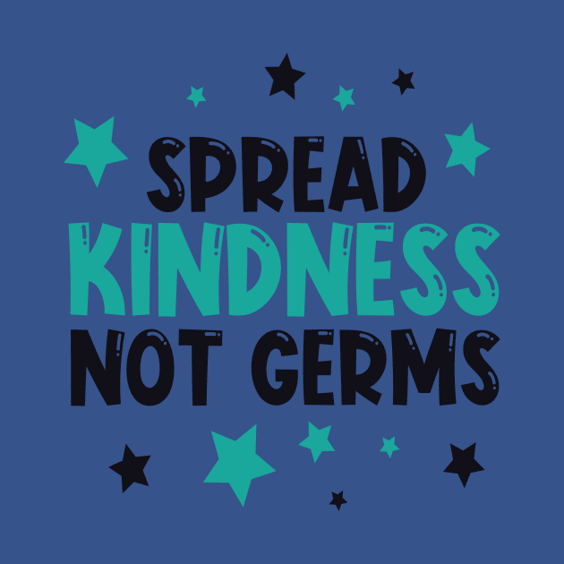 Spread Kindness Not Germas by Designerabhijit