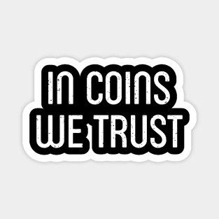 In Coins We Trust. Magnet