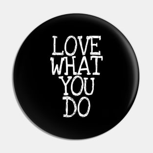 Love what you do quote Pin