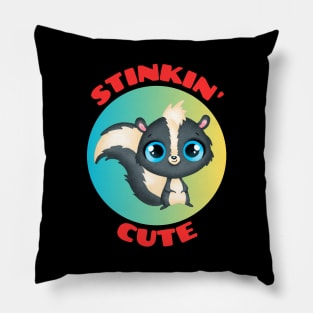 Stinkin' Cute |  Stinking Cute Skunk pun Pillow