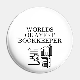 World okayest bookkeeper Pin