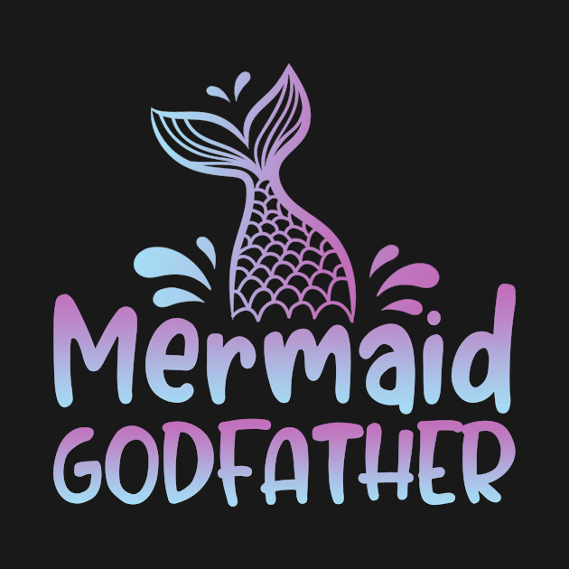 Mermaid Godfather Funny Mermaid Birthday Matching Family by Tun Clothing